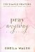 Pray Anyway by Sheila Walsh Pray Anyway by Sheila Walsh