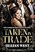 Taken In Trade by Jillian West