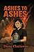 Ashes to Ashes by Diane Chattaway