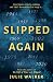 Slipped Again