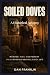 SOILED DOVES: The Real Deat...