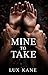 Mine To Take by Lux Kane