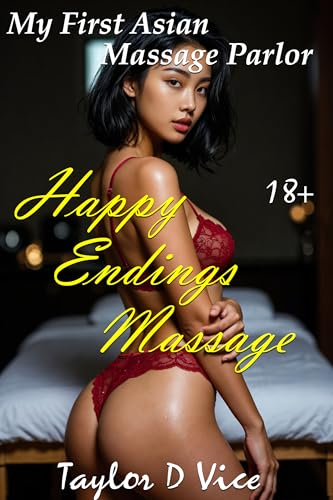 Happy Endings Massage: My First Asian Massage Parlor (Kindle Edition)