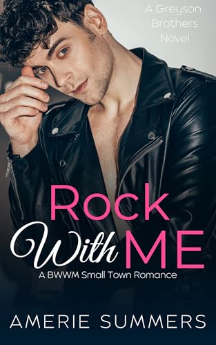 Rock With Me: A BWWM Small Town Romance (Greyson Brothers)