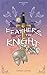 Feathers of the Knight: Moonstone Isle Series #3