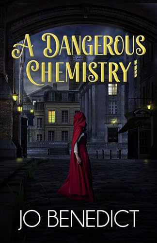 A Dangerous Chemistry: A Victorian Romantic Suspense (Shadows in the Belle Epoque Book 1)