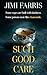 Such Good Care: A dark, gripping psychological thriller of family secrets.
