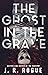 The Ghost in the Grave