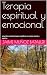 Terapia espiritual y emocio...