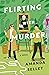 Flirting with Murder: A Novel (Castle Claude Mysteries Book 1)