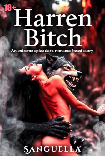 Harren Bitch: An extreme dark werewolf ultra-spice romance (Kindle Edition)