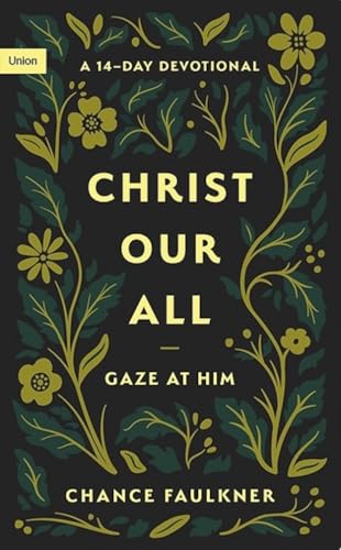 Christ Our All: Gaze at Him (Kindle Edition)