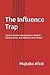 The Influence Trap: How to ...