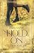 Hold On: I will stay by you...