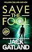 Save The Fool: The new Ellie Reckless thriller from the New York Times #1 Bestseller (Cop For Criminals Ellie Reckless Book 7)