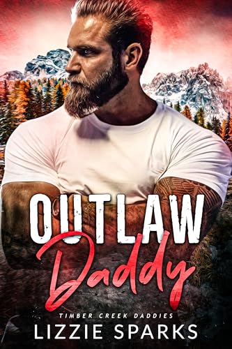 Outlaw Daddy (Timber Creek Daddies Book 8)