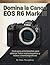Domina la Canon EOS R6 Mark...