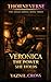 Veronica, The Power She Hol...