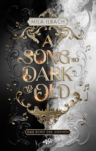 A Song so Dark and Old: Das Echo der Sirenen I Düstere Romantasy mit Spannung und Slow-Burn in London (German Edition)