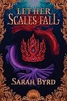 Let Her Scales Fall