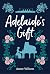 Adelaide's Gift by Anne Wilson