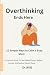 Overthinking Ends Here: 10 Simple Ways to Calm a Busy Mind