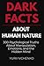 Dark Facts About Human Nature 300 Psychological Truths About Manipulation, Emotions, and the Hidden Mind by Yurii Ivchenko