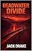 Deadwater Divide: A Caleb R...
