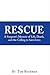 Rescue: A Surgeon's Memoir ...