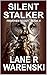 Silent Stalker by Lane R. Warenski Silent Stalker by Lane R. Warenski