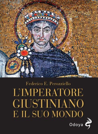 L'imperatore Giustiniano e il suo mondo