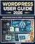 WORDPRESS USER GUIDE FOR BE...