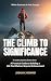 The Climb To Significance by Joshua Howard
