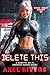 Delete This: A Robotic Sci-...
