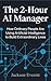 The 2-Hour AI Manager: From...