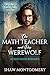 The Math Teacher and His Werewolf by Shaw Montgomery