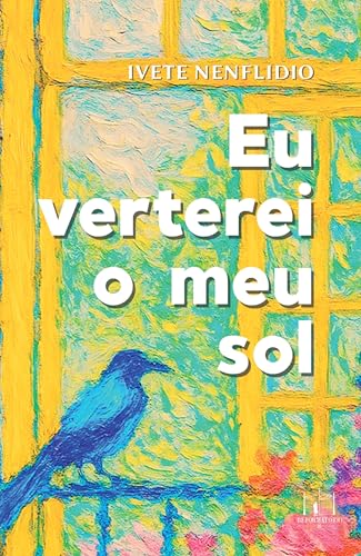 Eu verterei o meu sol (Portuguese Edition)