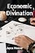 Economic Divination: Harnessing Statistical Sorcery for Financial Forecasts