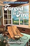 Forged in Fire (Mysteries of Blackberry Valley Book 14) Forged in Fire (Mysteries of Blackberry Valley Book 14)