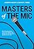 Masters Of The Mic: How 10 ...