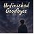 Unfinished Goodbyes