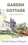 Garden Cottage: A Mackinac Island Women's Fiction Novel with Romance (Mackinac Cottages Series Book 4)