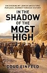 In the Shadow of the Most High: Uncovering My Jewish Ancestors' Perilous Journey Through History