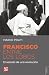 Francisco entre lobos: El s...