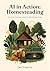 AI in Action: Homesteading ...