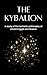 THE KYBALION: With Illustra...