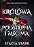 Królowa podstępna i mściwa (Królestwo kłamstw, #4)