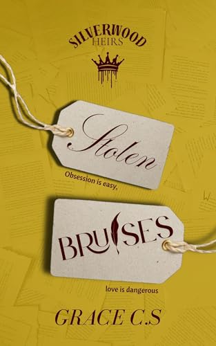 Stolen Bruises: A Bully, Slow-Burn College Romance (Silverwood Heirs Book 1)