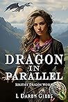 Dragon in Parallel (Solstice Dragon World #8) Dragon in Parallel (Solstice Dragon World #8)