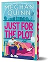 Just for the Plot by Meghan Quinn